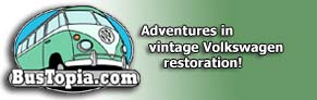 BusTopia.com - VW Restoration -                    Technical Tips and Information